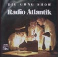 DIE GONG SHOW - Radio Atlantik (7")